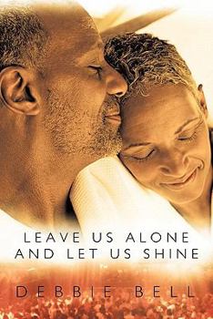 Paperback Leave Us Alone and Let Us Shine Book