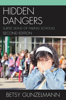 Paperback Hidden Dangers: Subtle Signs of Failing Schools Book