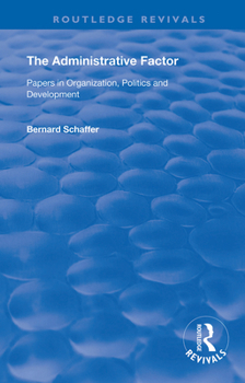 Hardcover The Administrative Factor: Papers in Organization, Politics and Development Book