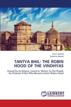 Tantya Bhil: The Robin Hood of the Vindhyas