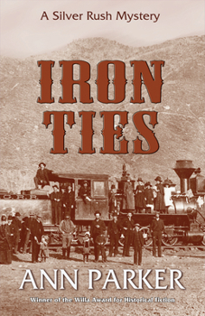 Iron Ties - Book #2 of the Silver Rush