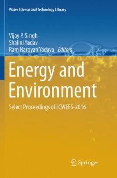 Paperback Energy and Environment: Select Proceedings of Icwees-2016 Book