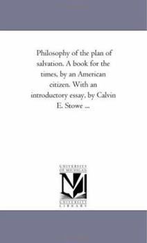 Philosophy of the plan of salvation. A book for the times.