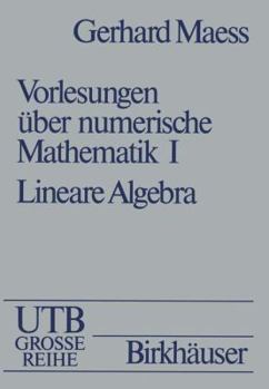 Hardcover Vorlesungen Uber Numerische Mathematik: I. Lineare Algebra [German] Book