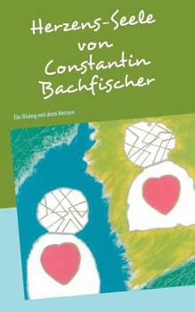 Paperback Herzens-Seele: Ein Dialog mit dem Herzen [German] Book