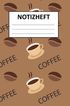 Paperback Notizheft: Notizbuch, Planer oder Tagebuch - F?r leidenschaftliche Kaffeetrinker - Geschenk f?r Kaffeeliebhaber - 110 linierte Se [German] Book