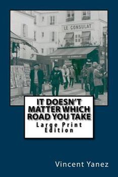 Paperback It Doesn't Matter Which Road You Take - Large Print Edition: A European Travel Story Book