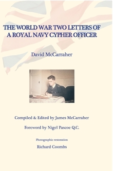 Hardcover David's War Volume Two: The World War Two Letters of a Royal Navy Cypher Officer Book