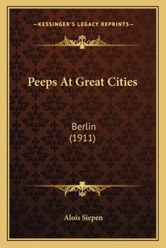 Paperback Peeps At Great Cities: Berlin (1911) Book