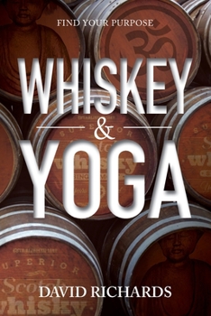 Paperback Whiskey & Yoga: Find Your Purpose Book