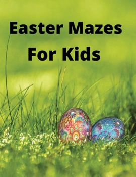 Paperback Easter Mazes For Kids: Ages 4-8 Book