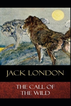 Paperback The Call of the Wild: (Annotated Edition) Book