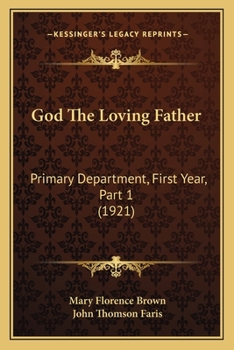 Paperback God The Loving Father: Primary Department, First Year, Part 1 (1921) Book