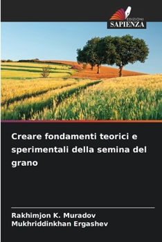 Paperback Creare fondamenti teorici e sperimentali della semina del grano [Italian] Book