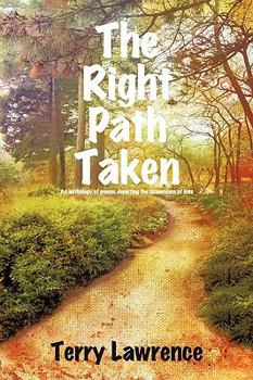 Paperback The Right Path Taken: An anthology of poems depicting the dimensions of love Book