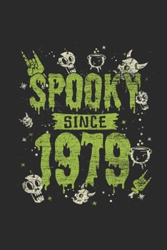 Spooky Since 1979: Small Lined Notebook (6 X 9 -120 Pages) for Birthday and Happy Halloween Gift Idea