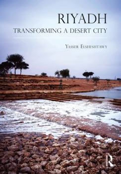 Paperback Riyadh: Transforming a Desert City Book