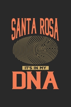 Santa Rosa Its in my DNA: 6x9 | notebook | dot grid | city of birth | California