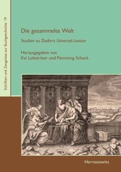 Hardcover Die Gesammelte Welt: Studien Zu Zedlers Universal-Lexicon [German] Book