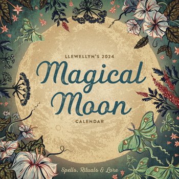 Calendar Llewellyn's 2024 Magical Moon Calendar: Spells, Rituals & Lore Book