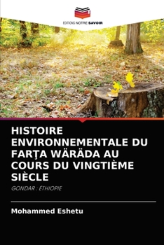 Paperback Histoire Environnementale Du FarŢa Wäräda Au Cours Du Vingtième Siècle [French] Book