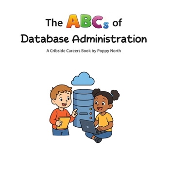 The ABCs of Database Administration (Cribside Careers)