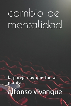 Paperback cambio de mentalidad: la pareja gay que fue al paraíso [Spanish] Book