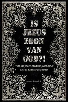Paperback Is Jezus zoon van God?!: Hoe kan je een zoon van jezelf zijn [Dutch] Book