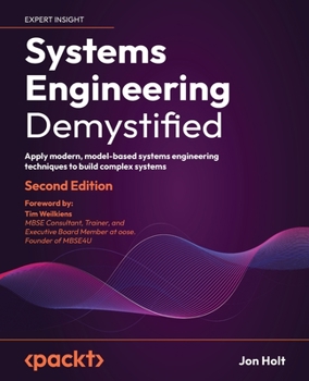 Paperback Systems Engineering Demystified - Second Edition: Apply modern, model-based systems engineering techniques to build complex systems Book