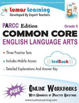 Paperback Common Core Assessments and Online Workbooks: Grade 5 Language Arts and Literacy, PARCC Edition: Common Core State Standards Aligned Book