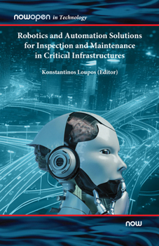 Hardcover Robotics and Automation Solutions for Inspection and Maintenance in Critical Infrastructures Book