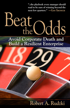 Paperback Beat the Odds: Avoid Corporate Death and Build a Resilient Enterprise Book