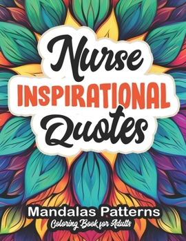 Paperback Nurse's Coloring Book Relaxation Retreat: Motivational Quotes & Calming Patterns: 8.5x11 Large Print Book