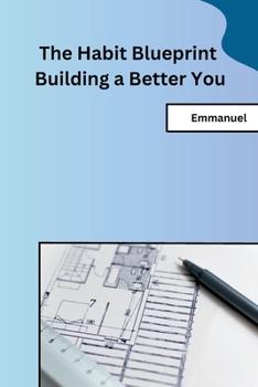 The Habit Blueprint Building a Better You B0CN9P53W5 Book Cover