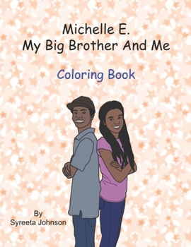 Paperback Michelle E., My Big Brother And Me: Coloring Book