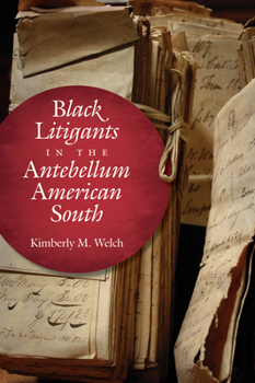 Paperback Black Litigants in the Antebellum American South Book
