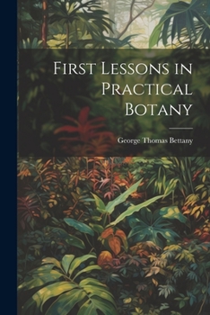 Paperback First Lessons in Practical Botany Book