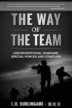 Paperback The Way of the Team: Unconventional Warfare, Special Forces and Startups Book
