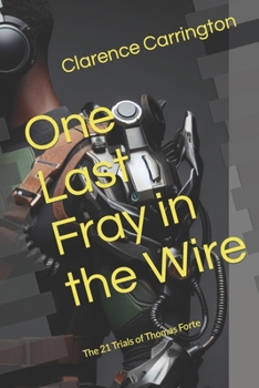 One Last Fray in the Wire: The 21 Trials of Thomas Forte (One Last Series)