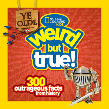 Paperback Ye Olde Weird But True: 300 Outrageous Facts from History Book