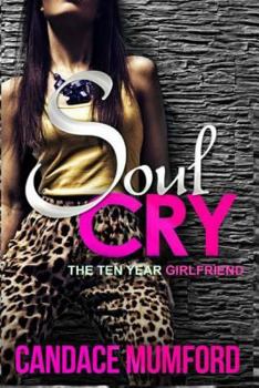 Paperback Soul Cry: The Ten Year Girlfriend Book