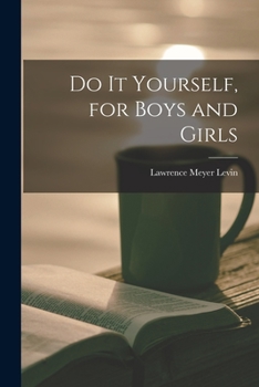 Paperback Do It Yourself, for Boys and Girls Book