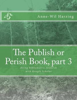 Paperback The Publish or Perish Book, part 3: Doing bibliometric research with Google Scholar Book