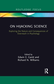 Paperback On Hijacking Science: Exploring the Nature and Consequences of Overreach in Psychology Book
