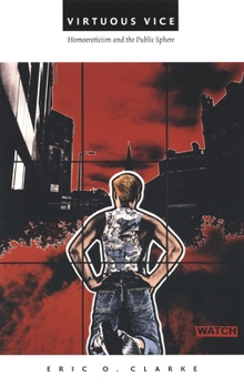 Hardcover Virtuous Vice: Homoeroticism and the Public Sphere Book