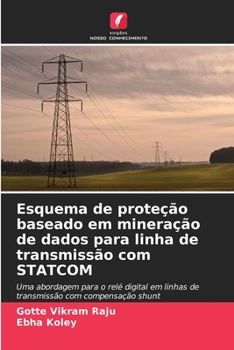 Paperback Esquema de proteção baseado em mineração de dados para linha de transmissão com STATCOM [Portuguese] Book