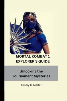 Paperback Mortal Kombat 1 Explorer's Guide: Unlocking the Tournament Mysteries Book