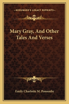 Paperback Mary Gray, And Other Tales And Verses Book
