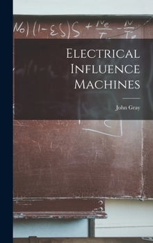 Hardcover Electrical Influence Machines Book
