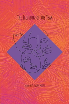 Paperback The Illusion of the Tear: Poems by T. Sloan Moore Book